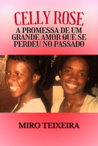 Title: Celly Rose, Author: Miro Teixeira