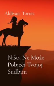 Title: Nista Ne Moze Pobjeci Tvojoj Sudbini, Author: Torres