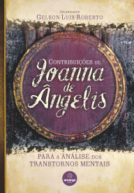 Title: Contribuições de Joanna de Ângelis: Para a Análise dos Transtornos Mentais, Author: Gelson Luis Roberto