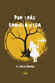 Title: Por trï¿½s daquela vida, Author: Vitïria Barros