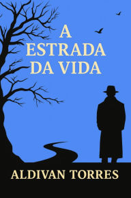 Title: A Estrada Da Vida, Author: Aldivan Torres