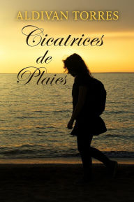 Title: Cicatrices de Plaies, Author: Aldivan Torres