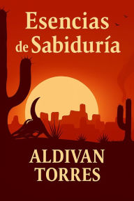 Title: Esencias de Sabiduría, Author: Aldivan Torres