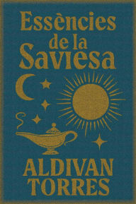 Title: Essències de la Saviesa, Author: Aldivan Torres