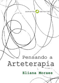 Title: Pensando a arteterapia vol l, Author: Eliane Moraes