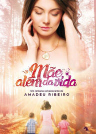 Title: Mãe além da vida, Author: Amadeu Ribeiro