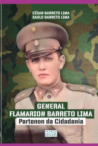 Title: General Flamarion Barreto Lima: Partenon Da Cidadania, Author: Saulo Barreto Lima