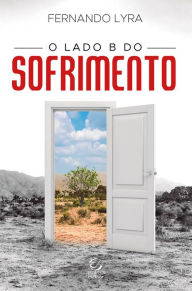 Title: O lado B do sofrimento, Author: Fernando Lyra