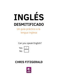 Title: Inglés Desmitificado, Author: Chris Fitzgerald