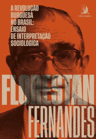 Title: A revolução burguesa: ensaio de interpretação sociológica, Author: Florestan Fernandes