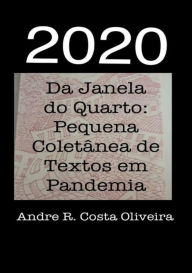 Title: 2020: Da Janela Do Quarto, Author: Andre Rodrigues Costa Oliveira