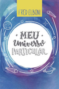 Title: Meu universo particular, Author: Fred Elboni