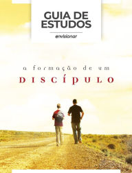 Title: Guia de Estudos: A Formação de um Discípulo, Author: Sara Macedo