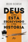 Deus ainda está escrevendo a sua história