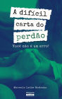 A difícil carta do perdão: Você não é um erro!