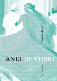 Title: Anel de vidro, Author: Ana Luisa Escorel