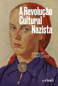 Title: A revolução cultural nazista, Author: Johann Chapoutot