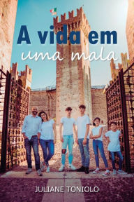 Title: A vida em uma mala, Author: Juliane Toniolo