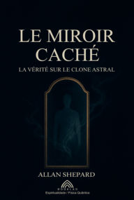 Title: Le Miroir Caché, Author: Allan Shepard/luiz Santos