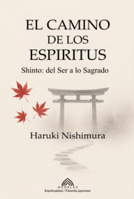 Title: El Camino De Los Espíritus, Author: Haruki Nishimura