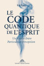 Le Code Quantique De L'esprit