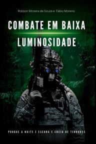 Title: Combate Em Baixa Luminosidade, Author: Robson Moreira Souza Fábio Augusto Batista Oliveir De E De Moreno