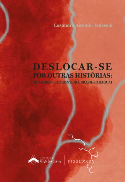 Deslocar-se por outras histórias: mulheres e a fronteira Brasil-Paraguai