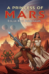 Title: A Princess of Mars, Author: Edgar Rice Burroughs