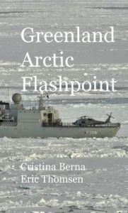 Title: Greenland Arctic Flashpoint, Author: Cristina Berna