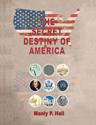 Title: The Secret Destiny of America, Author: Manly P. Hall