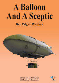 Title: A Balloon And A Sceptic, Author: Edgar Wallace