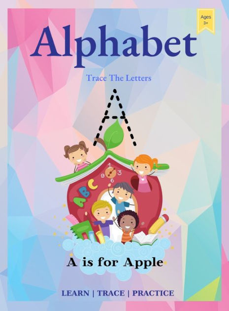 Alphabet Trace The Letters: Workbook for Preschool, Kindergarten, and