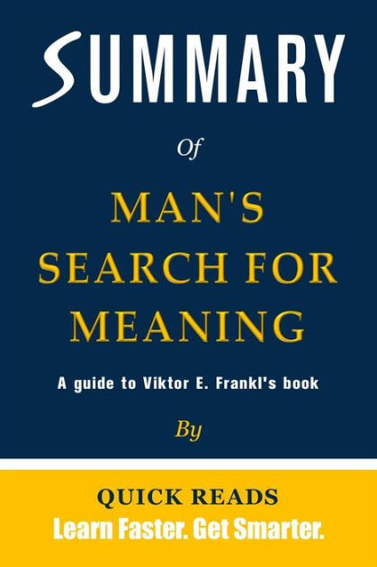 summary-of-man-s-search-for-meaning-by-viktor-e-frankl-by-quick-reads