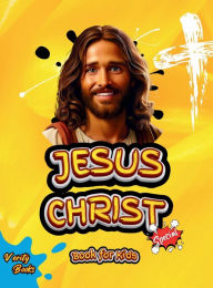 Title: Jesus Christ Book for Kids: The life of the Saviour of the world for children, colored pages., Author: Verity Books