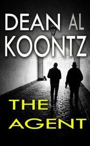 Title: The Agent, Author: Dean  Al Koontz