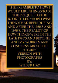 Title: THE PREAMBLE TO HOW I WOULD LIKE THINGS TO BE: THE PREQUEL TO THE BOOK TITLED 