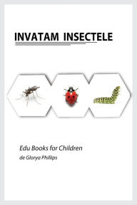 Title: Invatam Insectele, Author: Glorya Phillips