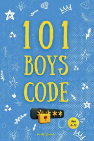 Title: 101 Boys Code: 101 important keys to become a good boy. (Ages 6-12), Author: Verity Guides