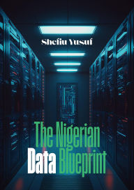 Title: The Nigerian Data Blueprint, Author: Shefiu Yusuf