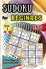 Sudoku Medium for Beginers Vol 1: 160 Medium Sudoku Puzzles and Solutions - Perfect for Beginners Teens & Seniors, Puzzles with Detailed Step-by-step Solutions and Hints When You Get Stuck
