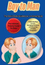 Boy to Man The Boy's Body Guidebook to Growing Up: The Ultimate Puberty Guide for Boys Understanding Growth, Managing Emotions, and Becoming a Healthy Young Man!