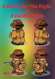 Title: A Battle for The Right: A Clash of Wits, Author: Nicholas Carter
