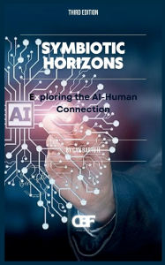 Title: Symbiotic Horizons: Exploring the AI-Human Connection, Author: Can Bartu H.
