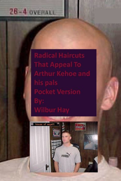 Photos Of The Radical Haircuts That Appeal To Arthur Kehoe And His Pals: Pocket Book Version