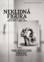 The Restless Figure: Expression in Czech Sculpture 1880-1914
