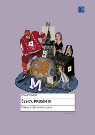 Title: Cesky, Prosím III: Czech for Foreigners, Author: Jitka Cvejnová
