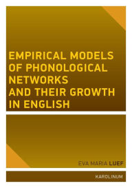 Title: Empirical Models of Phonological Networks and Their Growth in English, Author: Eva Maria Luef