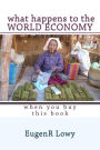 What happens to the WORLD ECONOMY when you buy this book