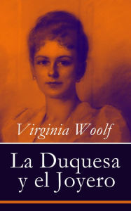 Title: La Duquesa y el Joyero, Author: Virginia Woolf
