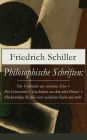Philosophische Schriften: Über die ästhetische Erziehung des Menschen + Über das Erhabene + Über Anmuth und Würde + Philosophische Briefe und mehr: Über das Pathetische + Über die nothwendigen Grenzen beim Gebrauch schöner Formen + Zerstreute Betrachtunge